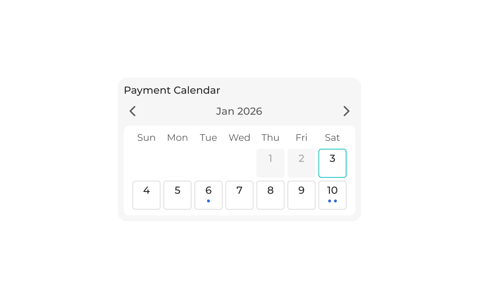 Before: the original payment calendar: every day in an outlined box, today outlined in teal and small blue dots under the due dates